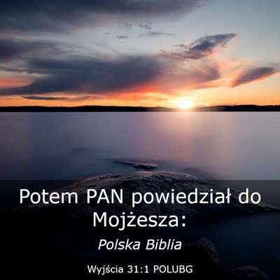 Picture 03 - Wyjścia 31:1 POLUBG - Potem PAN powiedział do - Bible Verse Picture