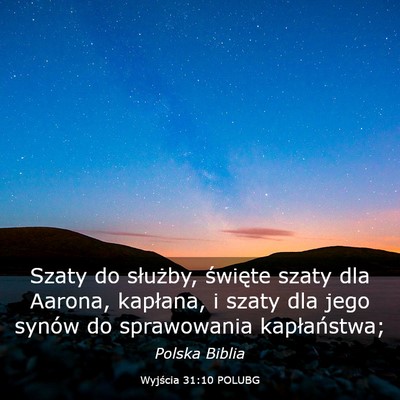 Picture 03 - Wyjścia 31:10 POLUBG - Szaty do służby, święte szaty dla Aarona, - Bible Verse Picture
