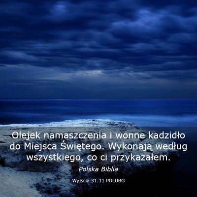 Picture 03 - Wyjścia 31:11 POLUBG - Olejek namaszczenia i wonne kadzidło do Miejsca - Bible Verse Picture