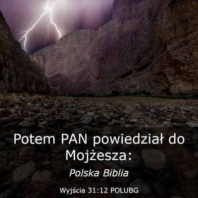 Picture 03 - Wyjścia 31:12 POLUBG - Potem PAN powiedział do - Bible Verse Picture