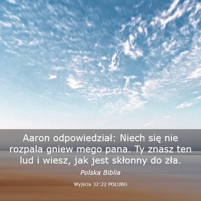 Picture 03 - Wyjścia 32:22 POLUBG - Aaron odpowiedział: Niech się nie rozpala gniew - Bible Verse Picture