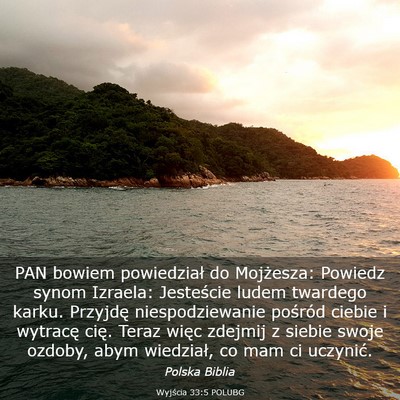 Picture 03 - Wyjścia 33:5 POLUBG - PAN bowiem powiedział do Mojżesza: Powiedz - Bible Verse Picture