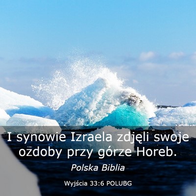 Picture 03 - Wyjścia 33:6 POLUBG - I synowie Izraela zdjęli swoje ozdoby przy - Bible Verse Picture