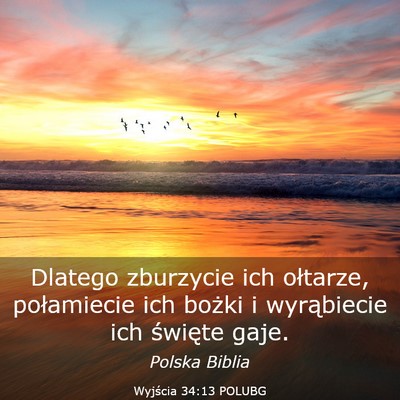 Picture 03 - Wyjścia 34:13 POLUBG - Dlatego zburzycie ich ołtarze, połamiecie ich - Bible Verse Picture