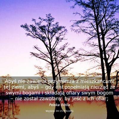 Picture 03 - Wyjścia 34:15 POLUBG - Abyś nie zawierał przymierza z mieszkańcami - Bible Verse Picture