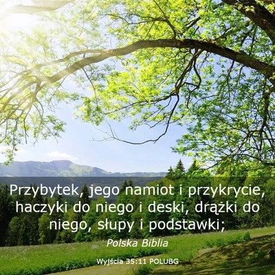 Picture 03 - Wyjścia 35:11 POLUBG - Przybytek, jego namiot i przykrycie, haczyki do - Bible Verse Picture