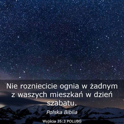 Picture 03 - Wyjścia 35:3 POLUBG - Nie rozniecicie ognia w żadnym z waszych - Bible Verse Picture