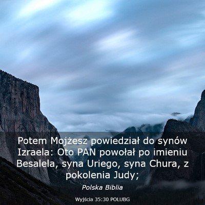 Picture 03 - Wyjścia 35:30 POLUBG - Potem Mojżesz powiedział do synów Izraela: Oto - Bible Verse Picture