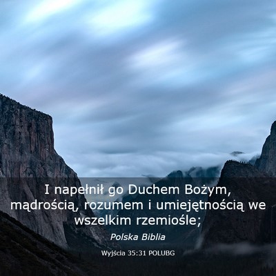 Picture 03 - Wyjścia 35:31 POLUBG - I napełnił go Duchem Bożym, mądrością, - Bible Verse Picture
