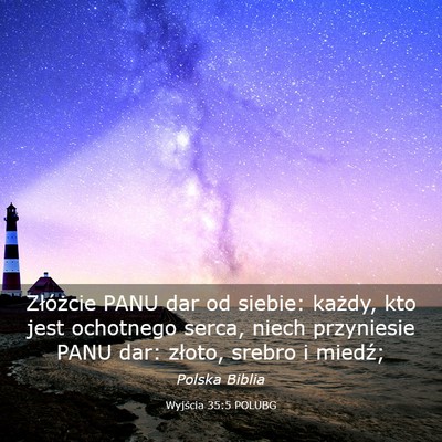 Picture 03 - Wyjścia 35:5 POLUBG - Złóżcie PANU dar od siebie: każdy, kto jest - Bible Verse Picture