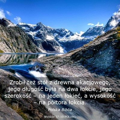 Picture 03 - Wyjścia 37:10 POLUBG - Zrobił też stół z drewna akacjowego, jego - Bible Verse Picture