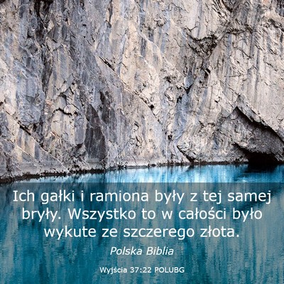 Picture 03 - Wyjścia 37:22 POLUBG - Ich gałki i ramiona były z tej samej bryły. - Bible Verse Picture