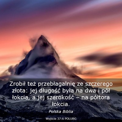 Picture 03 - Wyjścia 37:6 POLUBG - Zrobił też przebłagalnię ze szczerego złota: - Bible Verse Picture