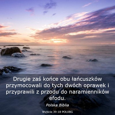 Picture 03 - Wyjścia 39:18 POLUBG - Drugie zaś końce obu łańcuszków przymocowali - Bible Verse Picture