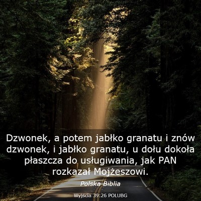 Picture 03 - Wyjścia 39:26 POLUBG - Dzwonek, a potem jabłko granatu i znów dzwonek, - Bible Verse Picture