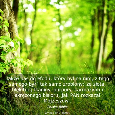 Picture 03 - Wyjścia 39:5 POLUBG - Także pas do efodu, który był na nim, z tego - Bible Verse Picture