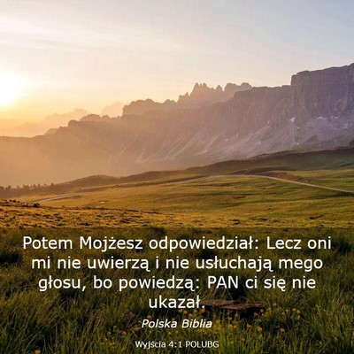 Picture 03 - Wyjścia 4:1 POLUBG - Potem Mojżesz odpowiedział: Lecz oni mi nie - Bible Verse Picture