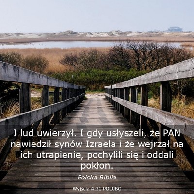 Picture 03 - Wyjścia 4:31 POLUBG - I lud uwierzył. I gdy usłyszeli, że PAN - Bible Verse Picture
