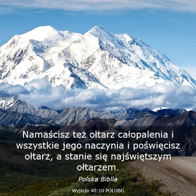Picture 03 - Wyjścia 40:10 POLUBG - Namaścisz też ołtarz całopalenia i wszystkie - Bible Verse Picture