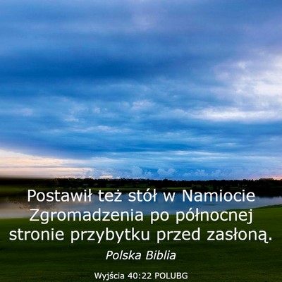 Picture 03 - Wyjścia 40:22 POLUBG - Postawił też stół w Namiocie Zgromadzenia po - Bible Verse Picture