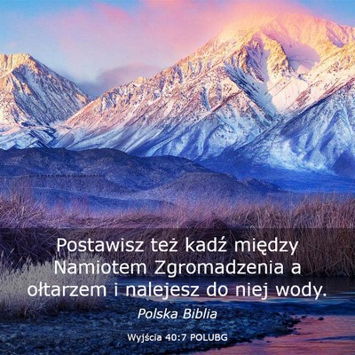 Picture 03 - Wyjścia 40:7 POLUBG - Postawisz też kadź między Namiotem - Bible Verse Picture