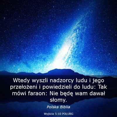 Picture 03 - Wyjścia 5:10 POLUBG - Wtedy wyszli nadzorcy ludu i jego przełożeni i - Bible Verse Picture