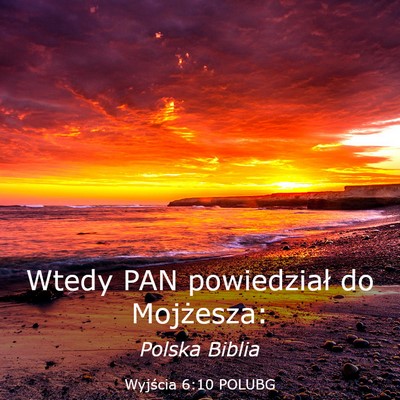 Picture 03 - Wyjścia 6:10 POLUBG - Wtedy PAN powiedział do - Bible Verse Picture