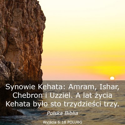 Picture 03 - Wyjścia 6:18 POLUBG - Synowie Kehata: Amram, Ishar, Chebron i Uzziel. A - Bible Verse Picture