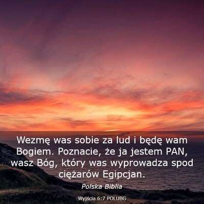 Picture 03 - Wyjścia 6:7 POLUBG - Wezmę was sobie za lud i będę wam Bogiem. - Bible Verse Picture
