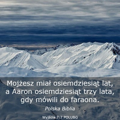 Picture 03 - Wyjścia 7:7 POLUBG - Mojżesz miał osiemdziesiąt lat, a Aaron - Bible Verse Picture