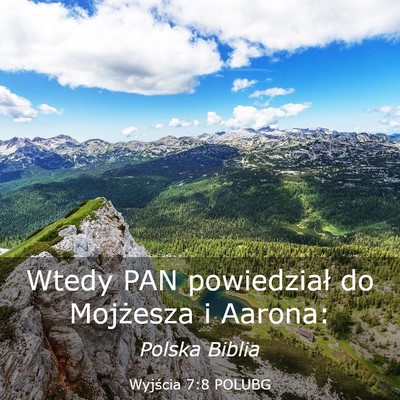 Picture 03 - Wyjścia 7:8 POLUBG - Wtedy PAN powiedział do Mojżesza i - Bible Verse Picture