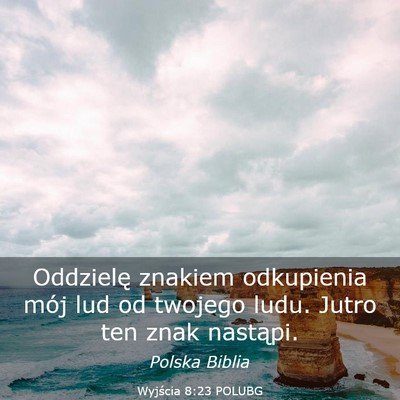 Picture 03 - Wyjścia 8:23 POLUBG - Oddzielę znakiem odkupienia mój lud od twojego - Bible Verse Picture