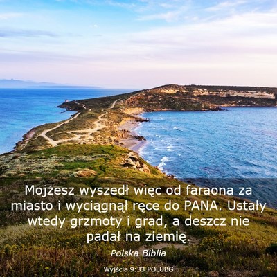 Picture 03 - Wyjścia 9:33 POLUBG - Mojżesz wyszedł więc od faraona za miasto i - Bible Verse Picture