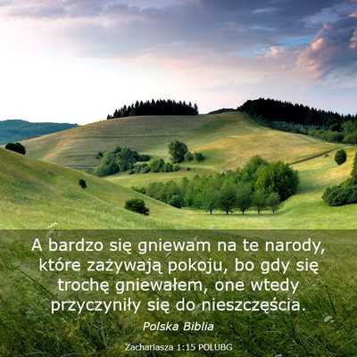 Picture 03 - Zachariasza 1:15 POLUBG - A bardzo się gniewam na te narody, które - Bible Verse Picture