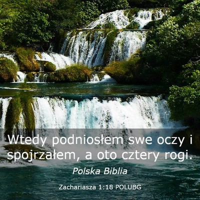 Picture 03 - Zachariasza 1:18 POLUBG - Wtedy podniosłem swe oczy i spojrzałem, a oto - Bible Verse Picture
