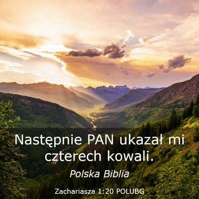 Picture 03 - Zachariasza 1:20 POLUBG - Następnie PAN ukazał mi czterech - Bible Verse Picture