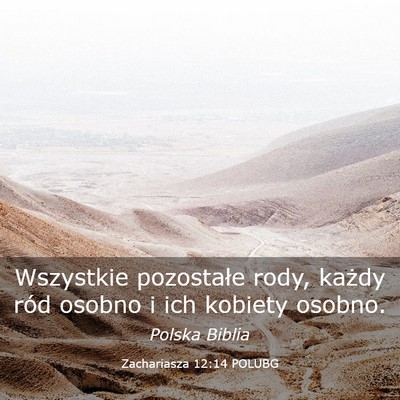 Picture 03 - Zachariasza 12:14 POLUBG - Wszystkie pozostałe rody, każdy ród osobno i - Bible Verse Picture
