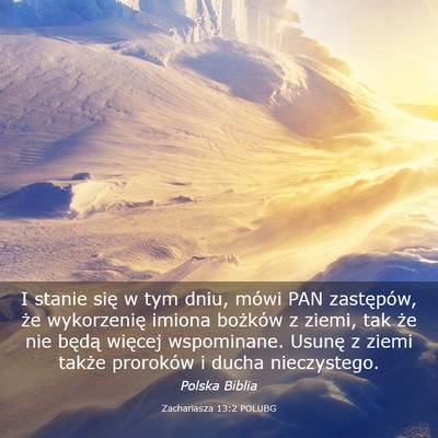 Picture 03 - Zachariasza 13:2 POLUBG - I stanie się w tym dniu, mówi PAN zastępów, - Bible Verse Picture