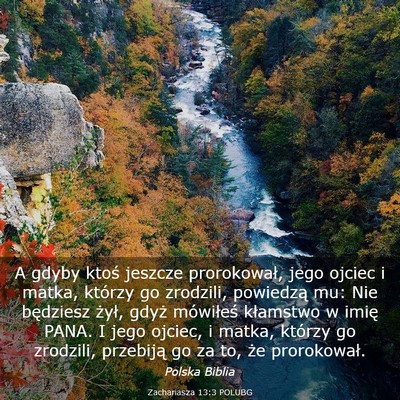 Picture 03 - Zachariasza 13:3 POLUBG - A gdyby ktoś jeszcze prorokował, jego ojciec i - Bible Verse Picture