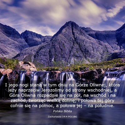 Picture 03 - Zachariasza 14:4 POLUBG - I jego nogi staną w tym dniu na Górze Oliwnej, - Bible Verse Picture