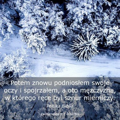 Picture 03 - Zachariasza 2:1 POLUBG - Potem znowu podniosłem swoje oczy i spojrzałem, - Bible Verse Picture