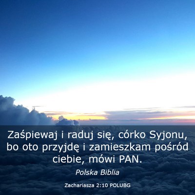 Picture 03 - Zachariasza 2:10 POLUBG - Zaśpiewaj i raduj się, córko Syjonu, bo oto - Bible Verse Picture