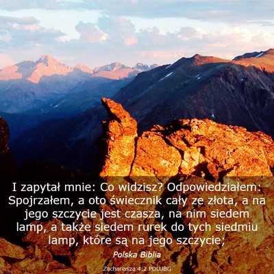 Picture 03 - Zachariasza 4:2 POLUBG - I zapytał mnie: Co widzisz? Odpowiedziałem: - Bible Verse Picture