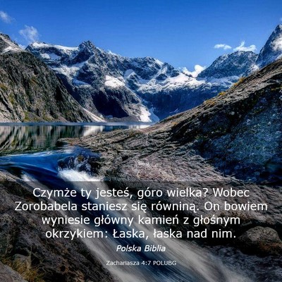 Picture 03 - Zachariasza 4:7 POLUBG - Czymże ty jesteś, góro wielka? Wobec - Bible Verse Picture