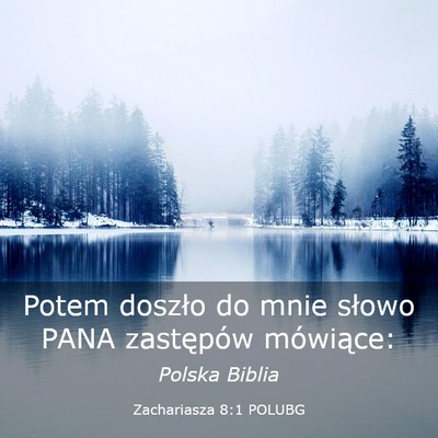Picture 03 - Zachariasza 8:1 POLUBG - Potem doszło do mnie słowo PANA zastępów - Bible Verse Picture