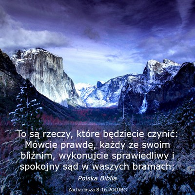 Picture 03 - Zachariasza 8:16 POLUBG - To są rzeczy, które będziecie czynić: Mówcie - Bible Verse Picture