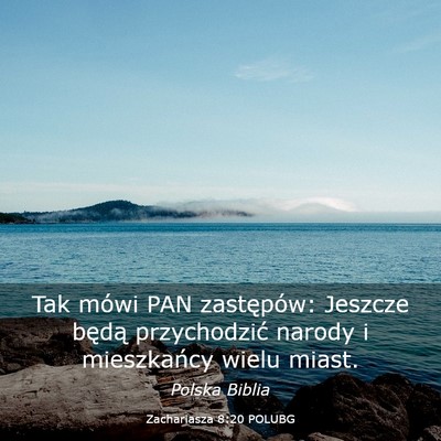 Picture 03 - Zachariasza 8:20 POLUBG - Tak mówi PAN zastępów: Jeszcze będą - Bible Verse Picture