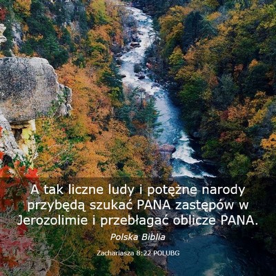 Picture 03 - Zachariasza 8:22 POLUBG - A tak liczne ludy i potężne narody przybędą - Bible Verse Picture