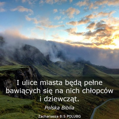 Picture 03 - Zachariasza 8:5 POLUBG - I ulice miasta będą pełne bawiących się na - Bible Verse Picture