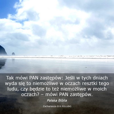 Picture 03 - Zachariasza 8:6 POLUBG - Tak mówi PAN zastępów: Jeśli w tych dniach - Bible Verse Picture